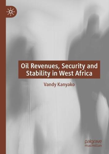 Oil Revenues, Security and Stability in West Africa  by Vandy Kanyako at Abbey's Bookshop, 