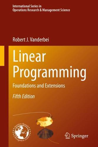 Linear Programming: Foundations and Extensions  by Robert J. Vanderbei at Abbey's Bookshop, 