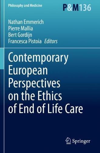 Contemporary European Perspectives on the Ethics of End of Life Care  by Nathan Emmerich at Abbey's Bookshop, 