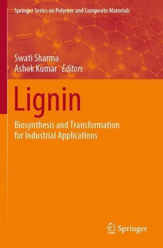 Lignin: Biosynthesis and Transformation for Industrial Applications  by Swati Sharma at Abbey's Bookshop, 
