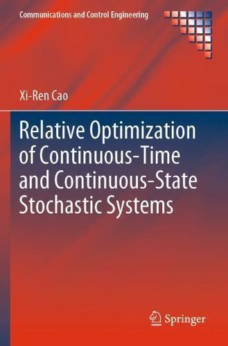 Relative Optimization of Continuous-Time and Continuous-State Stochastic Systems  by Xi-Ren Cao at Abbey's Bookshop, 