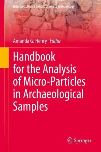 Handbook for the Analysis of Micro-Particles in Archaeological Samples  by Amanda G. Henry at Abbey's Bookshop, 
