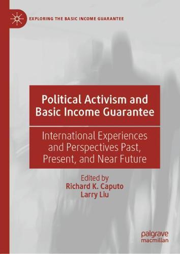 Political Activism and Basic Income Guarantee: International Experiences and Perspectives Past, Present, and Near Future  by Richard K. Caputo at Abbey's Bookshop, 