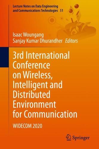 3rd International Conference on Wireless, Intelligent and Distributed Environment for Communication: WIDECOM 2020  by Isaac Woungang at Abbey's Bookshop, 