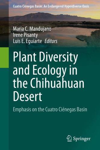 Plant Diversity and Ecology in the Chihuahuan Desert: Emphasis on the Cuatro Ciénegas Basin  by Maria C. Mandujano at Abbey's Bookshop, 