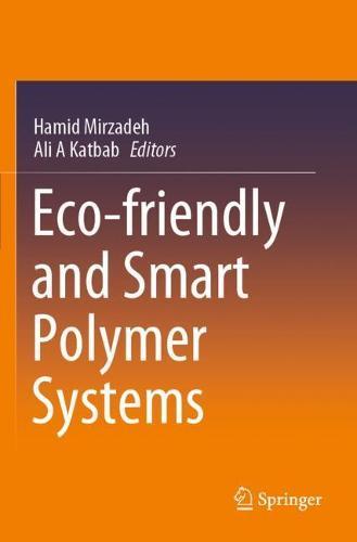 Eco-friendly and Smart Polymer Systems  by Hamid Mirzadeh at Abbey's Bookshop, 