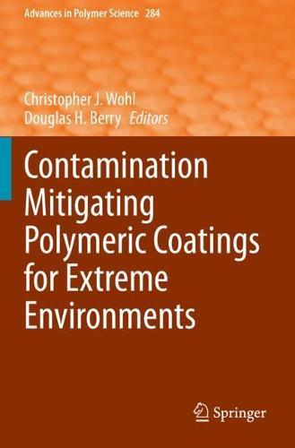 Contamination Mitigating Polymeric Coatings for Extreme Environments  by Christopher J. Wohl at Abbey's Bookshop, 