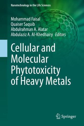 Cellular and Molecular Phytotoxicity of Heavy Metals  by Mohammad Faisal at Abbey's Bookshop, 