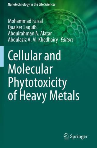 Cellular and Molecular Phytotoxicity of Heavy Metals  by Mohammad Faisal at Abbey's Bookshop, 