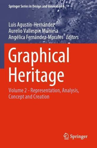 Graphical Heritage: Volume 2 - Representation, Analysis, Concept and Creation  by Luis Agustín-Hernández at Abbey's Bookshop, 