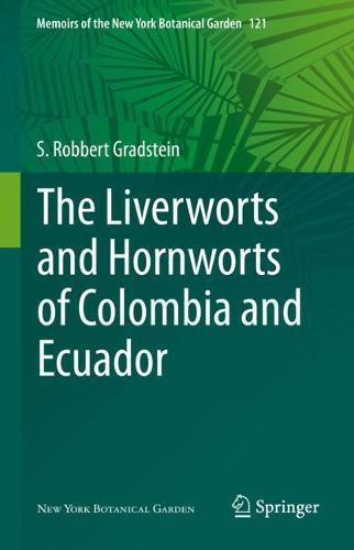 The Liverworts and Hornworts of Colombia and Ecuador  by S. Robbert Gradstein at Abbey's Bookshop, 