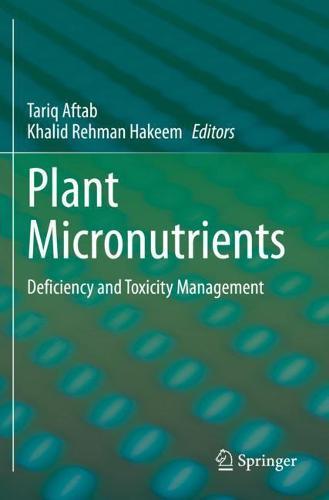 Plant Micronutrients: Deficiency and Toxicity Management  by Tariq Aftab at Abbey's Bookshop, 