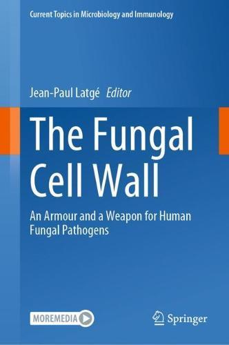 The Fungal Cell Wall: An Armour and a Weapon for Human Fungal Pathogens  by Jean-Paul Latgé at Abbey's Bookshop, 