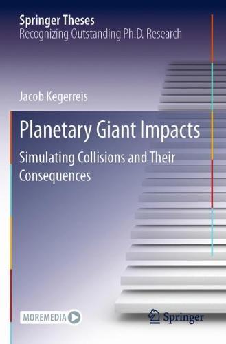 Planetary Giant Impacts: Simulating Collisions and Their Consequences  by Jacob Kegerreis at Abbey's Bookshop, 