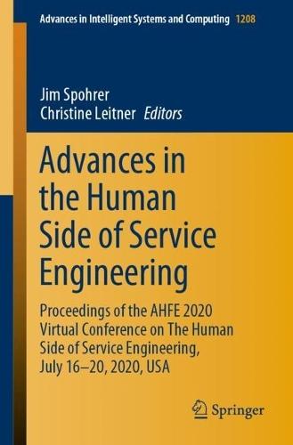 Advances in the Human Side of Service Engineering: Proceedings of the AHFE 2020 Virtual Conference on The Human Side of Service Engineering, July 16-20, 2020, USA