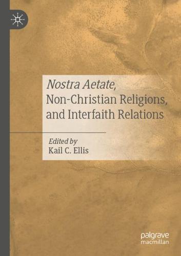 Nostra Aetate, Non-Christian Religions, and Interfaith Relations  by Kail C. Ellis at Abbey's Bookshop, 