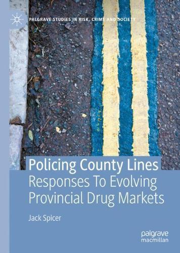 Policing County Lines: Responses To Evolving Provincial Drug Markets  by Jack Spicer at Abbey's Bookshop, 