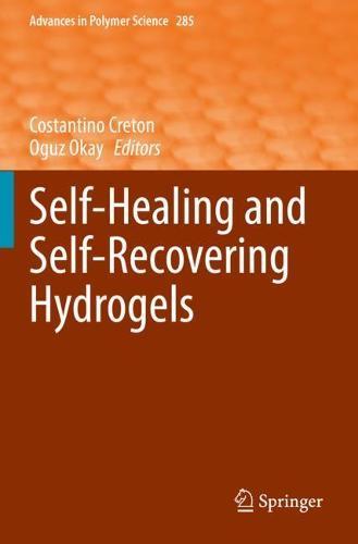 Self-Healing and Self-Recovering Hydrogels  by Costantino Creton at Abbey's Bookshop, 