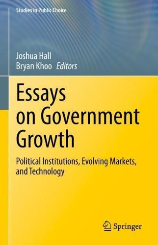 Essays on Government Growth: Political Institutions, Evolving Markets, and Technology