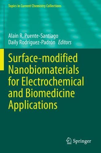 Surface-modified Nanobiomaterials for Electrochemical and Biomedicine Applications  by Alain R. Puente-Santiago at Abbey's Bookshop, 