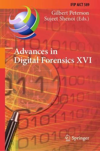 Advances in Digital Forensics XVI: 16th IFIP WG 11.9 International Conference, New Delhi, India, January 6–8, 2020, Revised Selected Papers  by Gilbert Peterson at Abbey's Bookshop, 