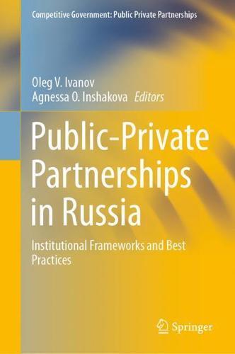 Public-Private Partnerships in Russia: Institutional Frameworks and Best Practices  by Oleg V. Ivanov at Abbey's Bookshop, 