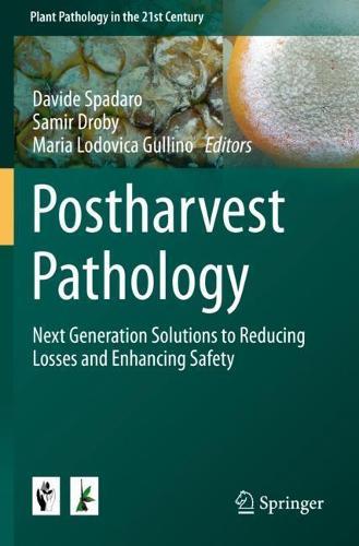 Postharvest Pathology: Next Generation Solutions to Reducing Losses and Enhancing Safety  by Davide Spadaro at Abbey's Bookshop, 