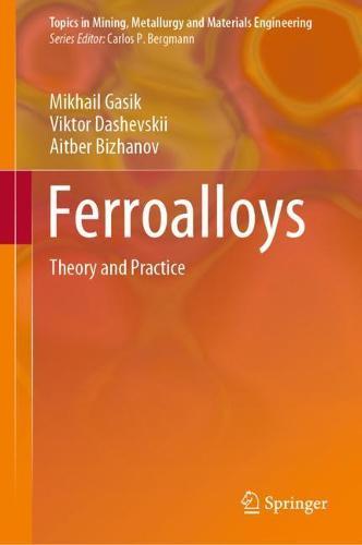 Ferroalloys: Theory and Practice  by Mikhail Gasik at Abbey's Bookshop, 