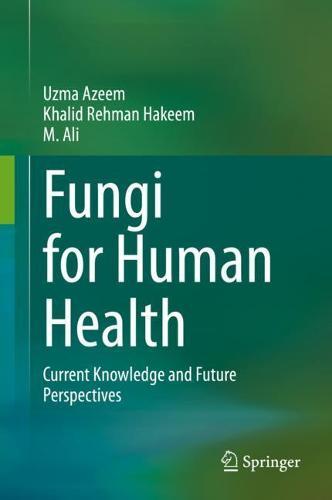 Fungi for Human Health: Current Knowledge and Future Perspectives  by Uzma Azeem at Abbey's Bookshop, 