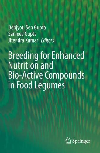 Breeding for Enhanced Nutrition and Bio-Active Compounds in Food Legumes  by Debjyoti Sen Gupta at Abbey's Bookshop, 
