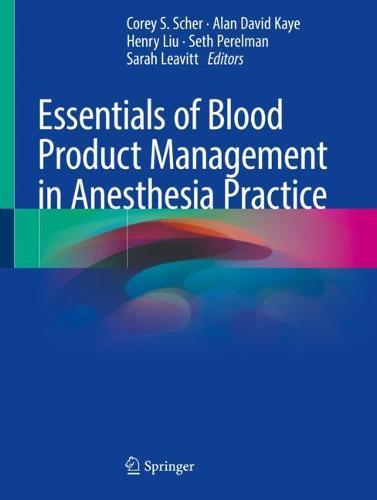 Essentials of Blood Product Management in Anesthesia Practice  by Corey S. Scher at Abbey's Bookshop, 