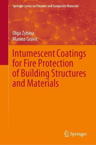 Intumescent Coatings for Fire Protection of Building Structures and Materials  by Olga Zybina at Abbey's Bookshop, 