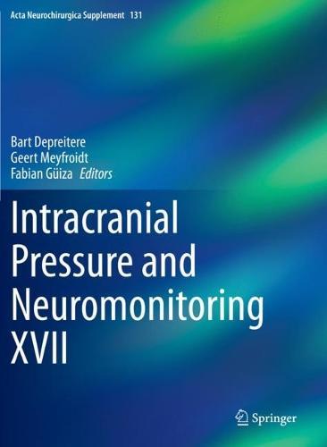 Intracranial Pressure and Neuromonitoring XVII  by Bart Depreitere at Abbey's Bookshop, 