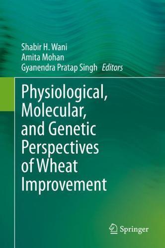 Physiological, Molecular, and Genetic Perspectives of Wheat Improvement  by Shabir H Wani at Abbey's Bookshop, 