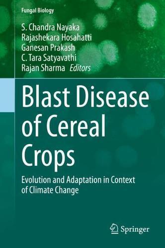 Blast Disease of Cereal Crops: Evolution and Adaptation in Context of Climate Change  by S. Chandra Nayaka at Abbey's Bookshop, 