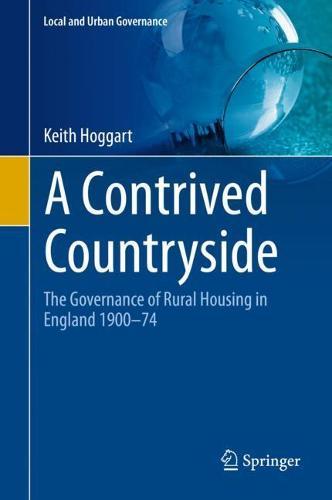 A Contrived Countryside: The Governance of Rural Housing in England 1900–74  by Keith Hoggart at Abbey's Bookshop, 