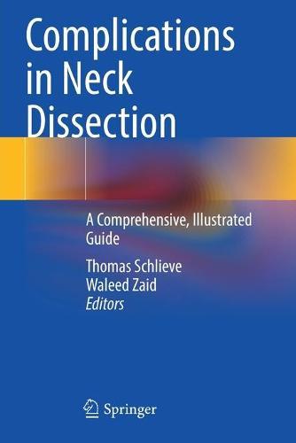 Complications in Neck Dissection: A Comprehensive, Illustrated Guide  by Thomas Schlieve at Abbey's Bookshop, 