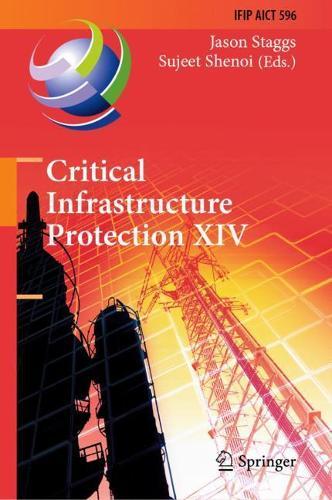 Critical Infrastructure Protection XIV: 14th IFIP WG 11.10 International Conference, ICCIP 2020, Arlington, VA, USA, March 16–17, 2020, Revised Selected Papers  by Jason Staggs at Abbey's Bookshop, 