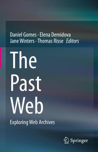 The Past Web: Exploring Web Archives  by Daniel Gomes at Abbey's Bookshop, 
