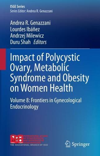 Impact of Polycystic Ovary, Metabolic Syndrome and Obesity on Women Health: Volume 8: Frontiers in Gynecological Endocrinology  by Andrea R. Genazzani at Abbey's Bookshop, 
