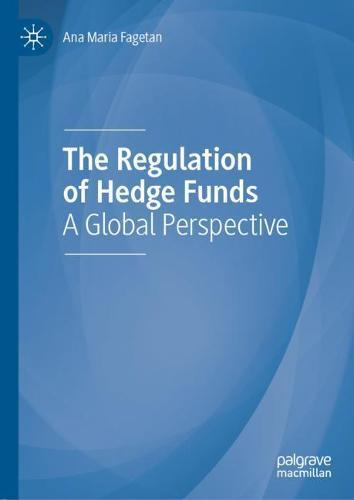 The Regulation of Hedge Funds: A Global Perspective  by Ana Maria Fagetan at Abbey's Bookshop, 