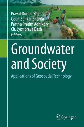 Groundwater and Society: Applications of Geospatial Technology  by Pravat Kumar Shit at Abbey's Bookshop, 