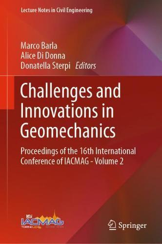 Challenges and Innovations in Geomechanics: Proceedings of the 16th International Conference of IACMAG - Volume 2  by Marco Barla at Abbey's Bookshop, 