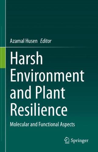 Harsh Environment and Plant Resilience: Molecular and Functional Aspects  by Azamal Husen at Abbey's Bookshop, 