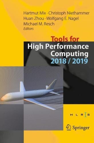 Tools for High Performance Computing 2018 / 2019: Proceedings of the 12th and of the 13th International Workshop on Parallel Tools for High Performance Computing, Stuttgart, Germany, September 2018, and Dresden, Germany, September 2019  by Hartmut Mix at Abbey's Bookshop, 