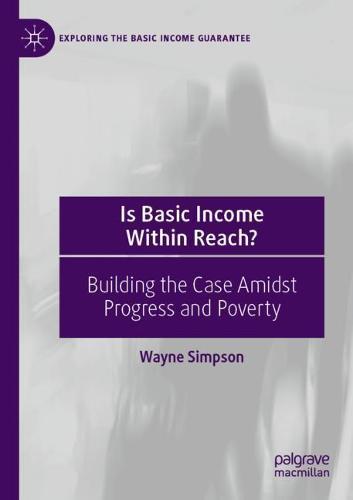 Is Basic Income Within Reach?: Building the Case Amidst Progress and Poverty  by Wayne Simpson at Abbey's Bookshop, 