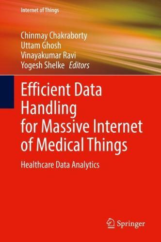 Efficient Data Handling for Massive Internet of Medical Things: Healthcare Data Analytics  by Chinmay Chakraborty at Abbey's Bookshop, 