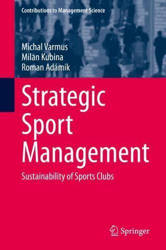 Strategic Sport Management: Sustainability of Sports Clubs  by Michal Varmus at Abbey's Bookshop, 