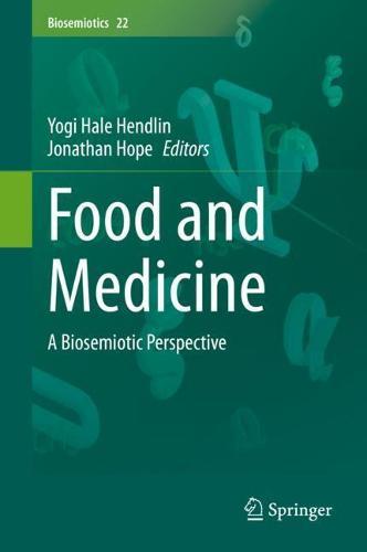 Food and Medicine: A Biosemiotic Perspective  by Yogi Hale Hendlin at Abbey's Bookshop, 