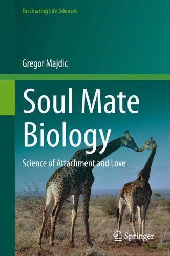 Soul Mate Biology: Science of attachment and love  by Gregor Majdic at Abbey's Bookshop, 